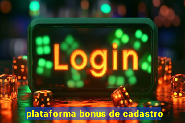 plataforma bonus de cadastro